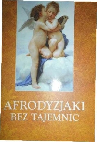 Afrodyzjaki bez tajemnic Robert Maciej
