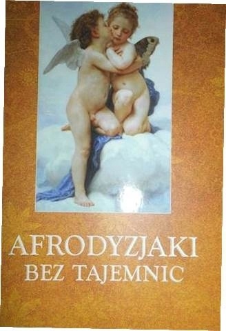 Afrodyzjaki bez tajemnic Robert Maciej
