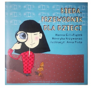 Bieda. Przewodnik dla dzieci H. Gill-Piątek, H. Krzywonos