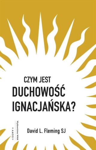 Czym jest duchowość ignacjańska? David L. Fleming SJ