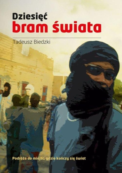 Dziesięć bram świata Tadeusz Biedzki