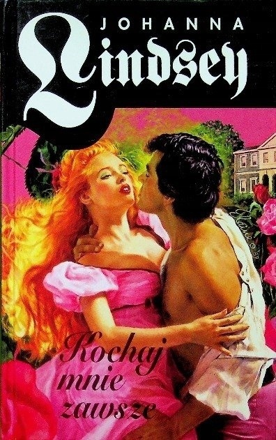 Kochaj mnie zawsze Johanna Lindsey