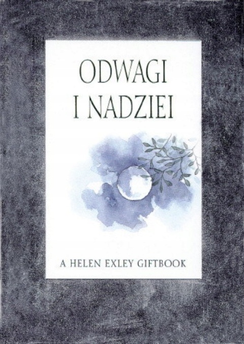 ODWAGI I NADZIEI HELEN EXLEY