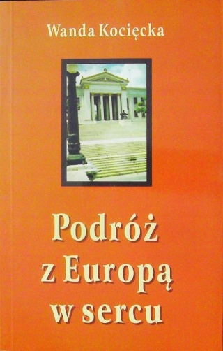 PODRÓŻ Z EUROPĄ W SERCU WANDA KOCIĘCKA