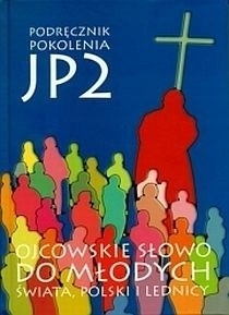 Podręcznik pokolenia JP2. Ojcowskie słowo do młodych świata