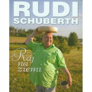 Raj na ziemi Rudi Schuberth