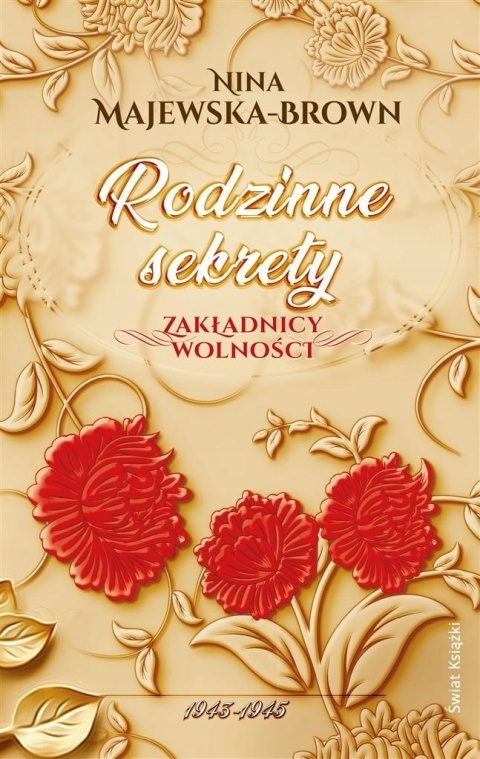 Rodzinne sekrety 1943-1945 Zakładnicy wolności Nina Majewska-Brown