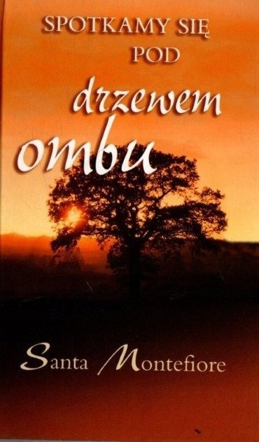 Spotkamy się pod drzewem ombu Santa Montefiore
