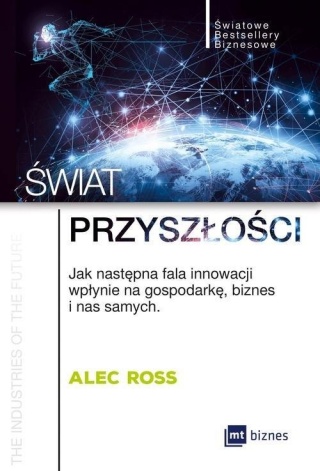 Świat przyszłości Alec Ross