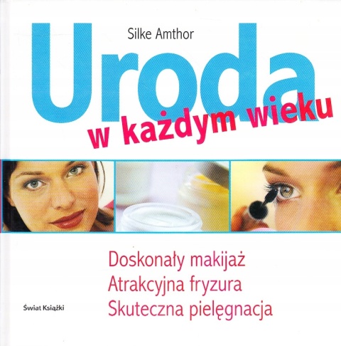 URODA W KAŻDYM WIEKU SILKE AMTHOR