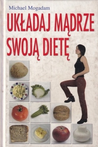 Układaj mądrze swoją dietę Michael Mogadam