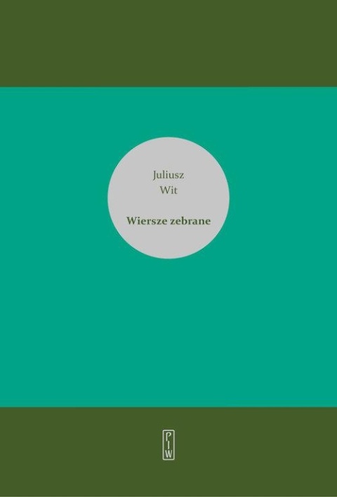 Wiersze zebrane Juliusz Wit