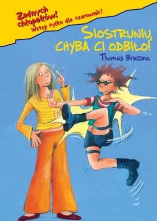 Zadnych chłopaków! Siostruniu, chyba Ci odbiło Thomas Brezina