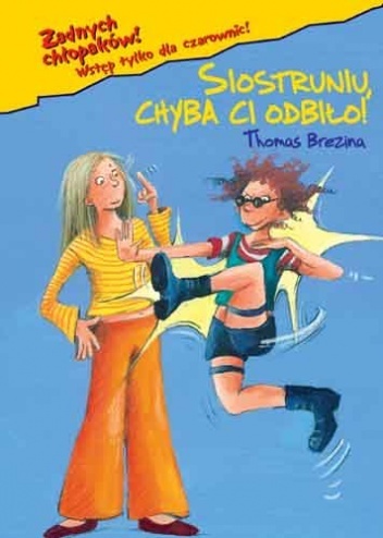 Zadnych chłopaków! Siostruniu, chyba Ci odbiło Thomas Brezina