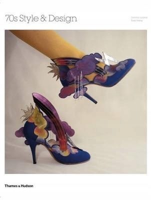 70s Style & Design (2009) Dominic Lutyens, Kirsty Hislop