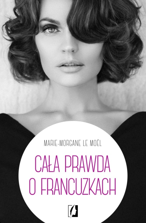 Cała prawda o Francuzkach Marie-Morgane Le Moel