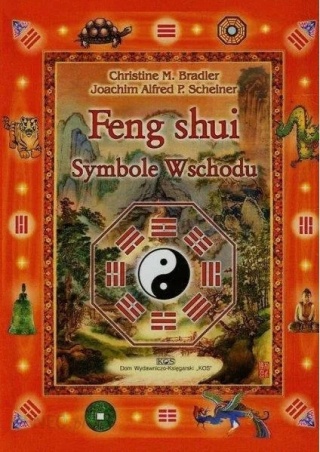 FENG SHIU SYMBOLE WSCHODU - BREADLER , SCHEINER