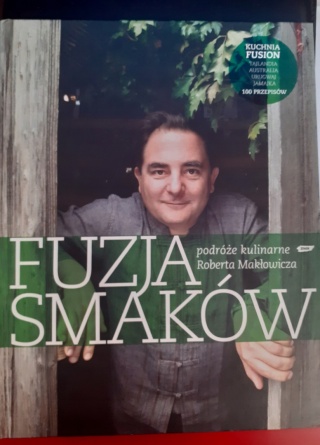 Fuzja smaków. Podróże kuilnarne Robert Makłowicz