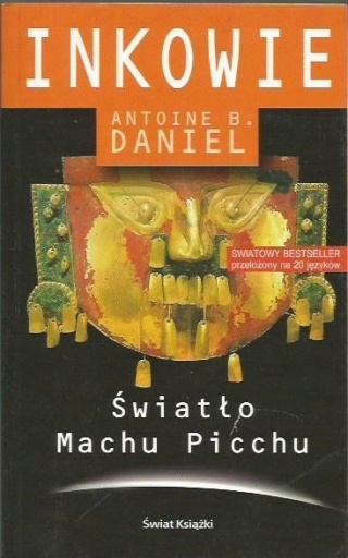 Inkowie swiatło machu picchu Antoine B - Daniel