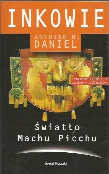 Inkowie swiatło machu picchu Antoine B - Daniel