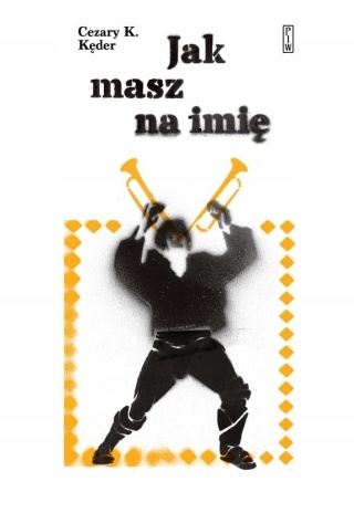 Jak masz na imię Cezary K. Kęder