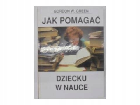 Jak pomagać dziecku w nauce G.W.Green