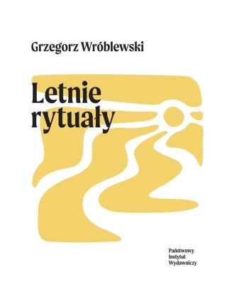 Letnie rytuały Grzegorz Wróblewski