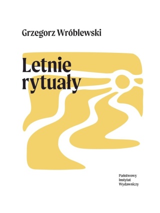 Letnie rytuały Grzegorz Wróblewski