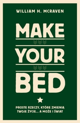 Make Your Bed. Proste rzeczy, które zmienią twoje życie
