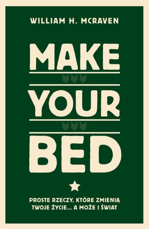 Make Your Bed. Proste rzeczy, które zmienią twoje życie