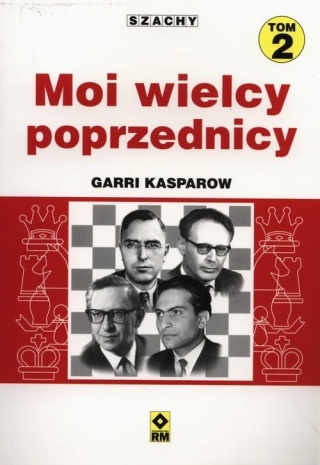 Moi wielcy poprzednicy Tom 2 Garri Kasparow