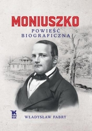 Moniuszko Powieść biograficzna Władysław Fabry