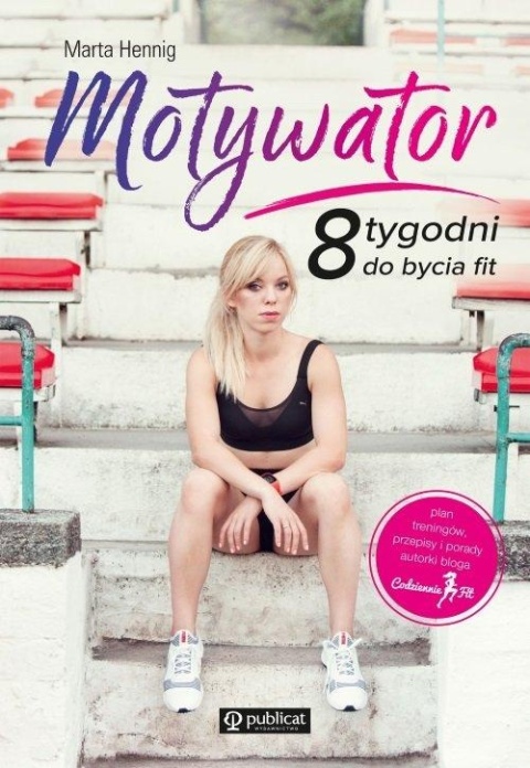 Motywator 8 tygodni do bycia fit Marta Hennig