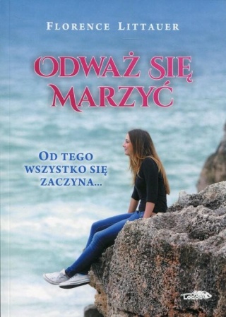 Odważ się marzyć Florence Littauer