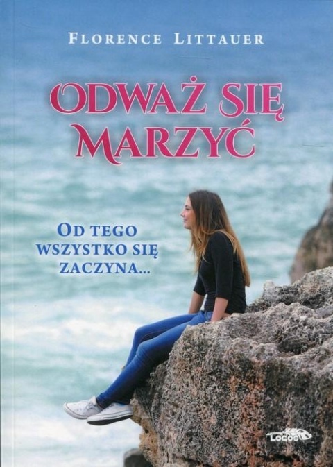 Odważ się marzyć Florence Littauer