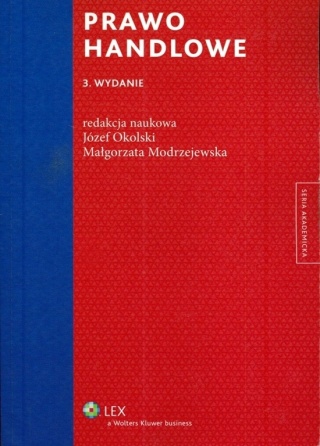 PRAWO HANDLOWE Wydanie 3 Józef Okolski, Małgorzata Modrzejewska