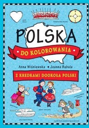 Polska do kolorowania. Z kredkami dookoła Polski