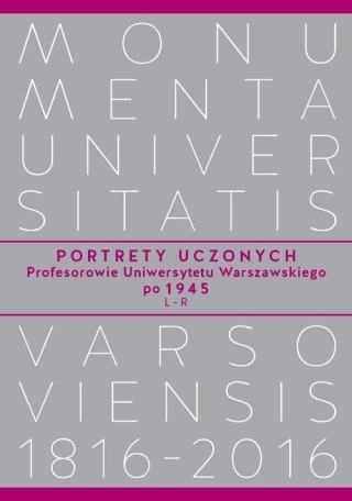 Portrety Uczonych. Profesorowie Uniwersytetu Warszawskiego po 1945