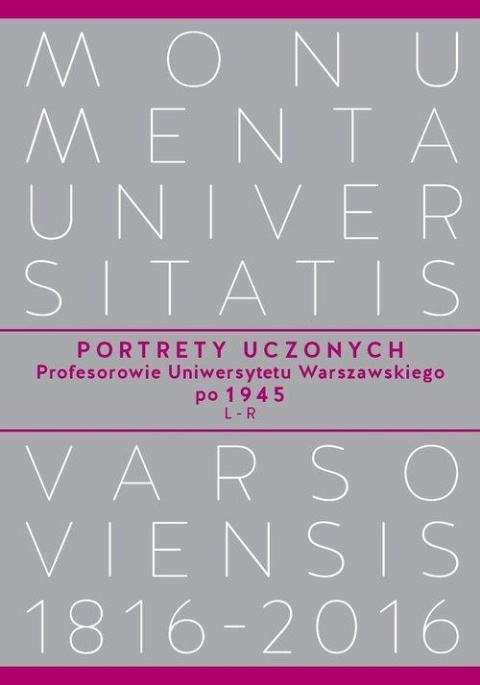 Portrety Uczonych. Profesorowie Uniwersytetu Warszawskiego po 1945