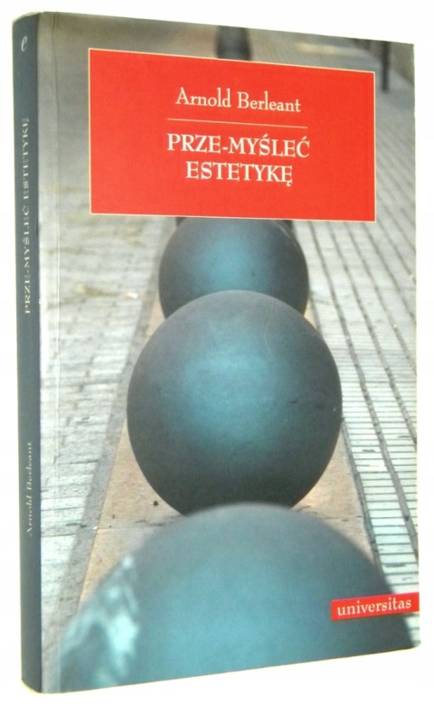 Prze-myśleć estetykę Arnold Berleant
