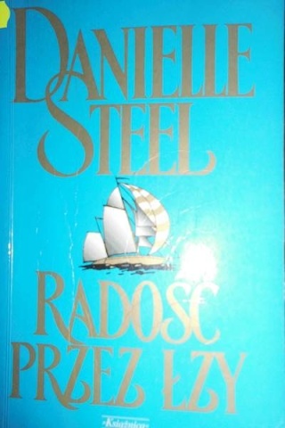 Radość przez łzy Danielle Steel