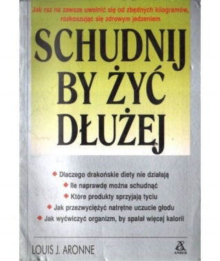 SCHUDNIJ BY ŻYĆ DŁUŻEJ LOUIS J. ARONNE
