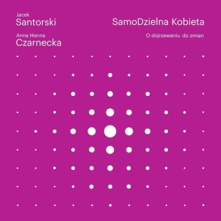 SamoDzielna kobieta Anna Czarnecka, Jacek Santorski