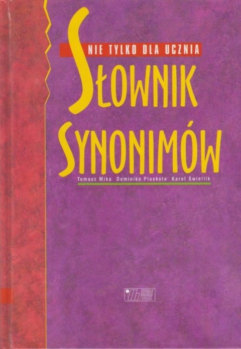 Słownik synonimów Nie tylko dla ucznia Mika Tomasz