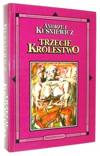 TRZECIE KRÓLESTWO Andrzej Kuśniewicz