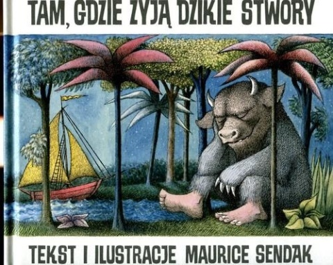 Tam gdzie żyją dzikie stwory Maurice Sendak