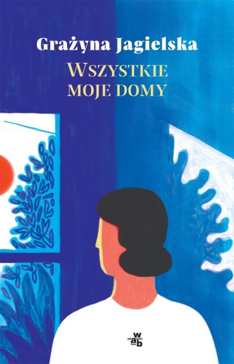 Wszystkie moje domy Grażyna Jagielska
