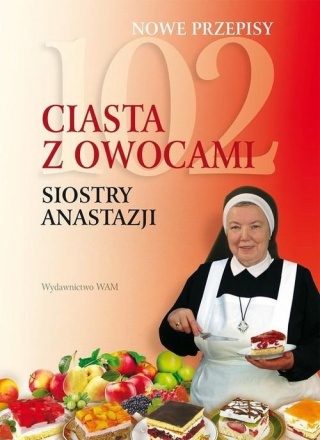 102 ciasta z owocami siostry Anastazji Anastazja Pustelnik
