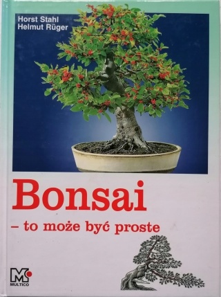 Bonsai to może być proste Horst Stahl