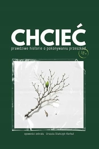 CHCIEĆ: prawdziwe historie o pokonywaniuyk-Korbut